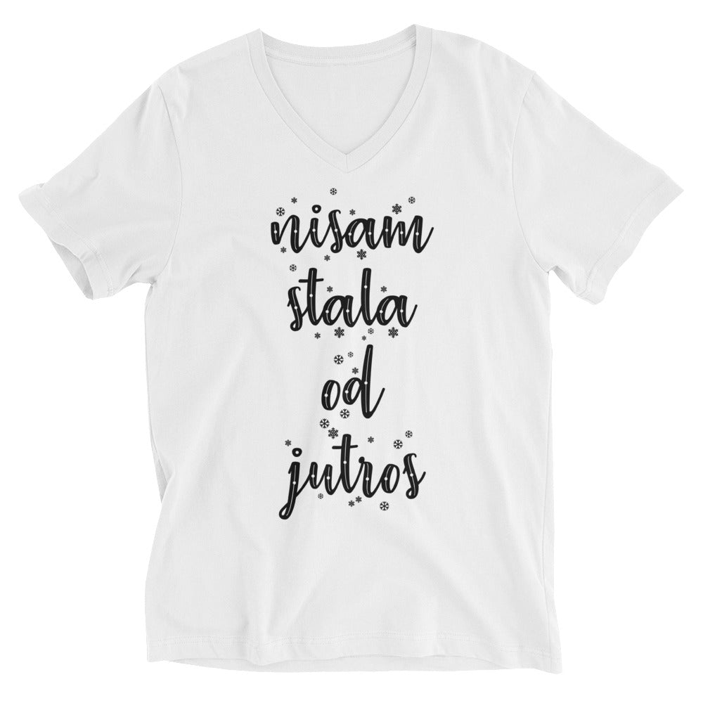 "Nisam stala od jutros" - V-Neck T-Shirt