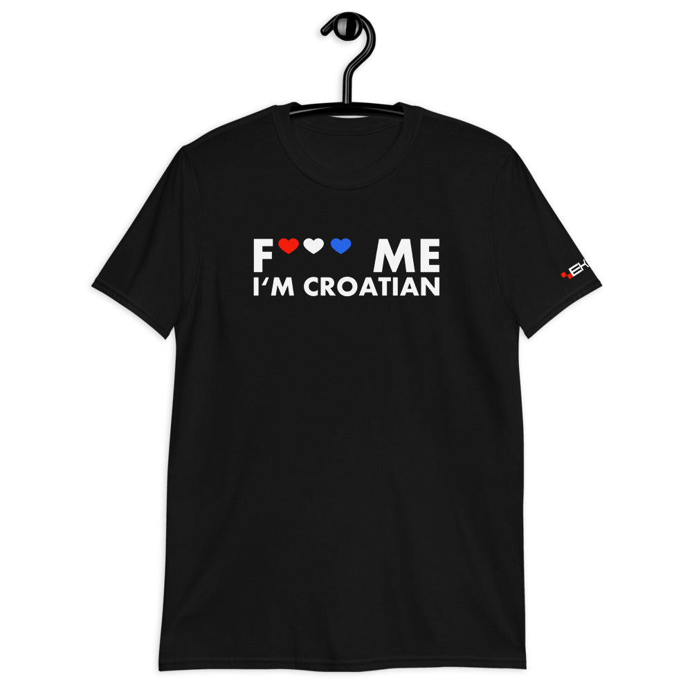 "F*** me I'm Croatian" - T-Shirt